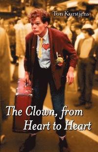 bokomslag Clown, from Heart to Heart