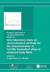 bokomslag Inter-Laboratory Study on Electrochemical Methods for the Characterization of Cocrmo Biomedical Alloys in Simulated Body Fluids