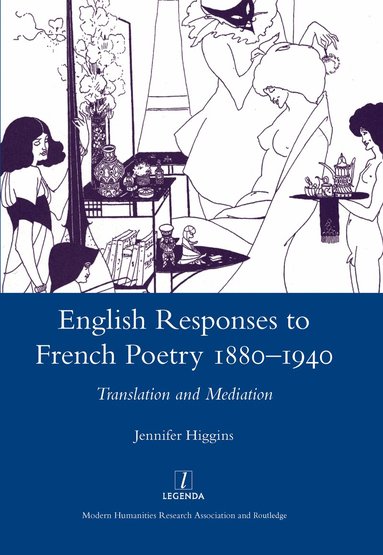 Jennifer Higgins - English Responses to French Poetry 1880-1940, Inbunden