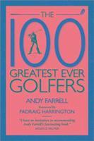 bokomslag The 100 Greatest Ever Golfers