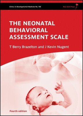 T. Berry Brazelton, J. Kevin Nugent - Neonatal Behavioral Assessment Scale, Inbunden
