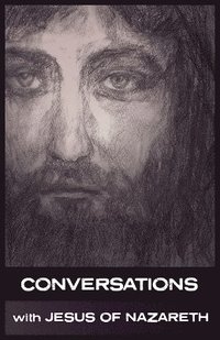 bokomslag Conversations with Jesus of Nazareth