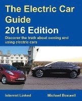 bokomslag The Electric Car Guide - Discover the Truth About Owning and Using Electric Cars