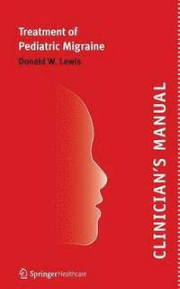 bokomslag Clinician's Manual - Treatment of Pediatric Migraine