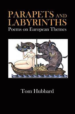 Tom Hubbard - Parapets and Labyrinths, Häftad