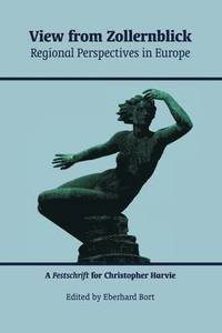 bokomslag View from Zollernblick - Regional Perspectives in Europe: : A Festschrift for Christopher Harvie