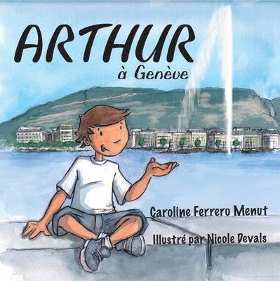 Caroline Ferrero Menut, Caroline Ferrero Menut - Arthur a Geneve, Häftad