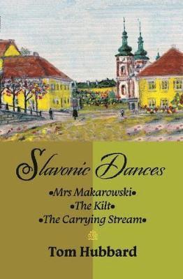 Tom Hubbard - Slavonic Dances, Häftad