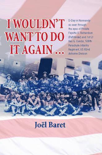 Jöel Baret, Joel Baret - I Wouldn't Want to Do It Again…, Häftad