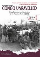 Andrew Hudson - Congo Unravelled: Military Operations from Independence to the Mercenary Revolt 1960-68, Häftad