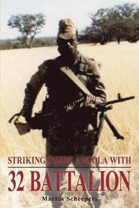 bokomslag Striking Inside Angola with 32 Battalion