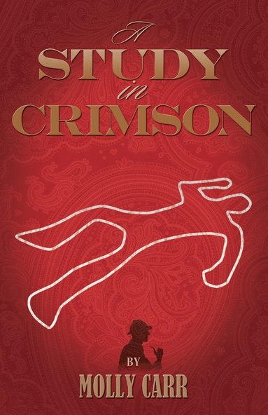 bokomslag A Study in Crimson - the Further Adventures of Mrs. Watson and Mrs. St Clair Co-founders of the Watson Fanshaw Detective Agency - with a Supporting Cast Including Sherlock Holmes and Dr.Watson