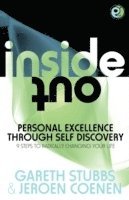 Gareth Stubbs, Jeroen Coenen - Inside Out - Personal Excellence Through Self Discovey - 9 Steps to Radically Change Your Life Using Nlp, Personal Development, Philosophy and Action for True Success, Value, Love and Fulfilment, Häftad