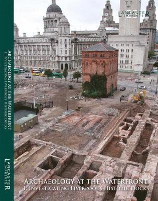 Archaeology at the Waterfront  vol 1 1