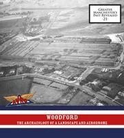 Richard Gregory - Woodford: The Archaeology of a Landscape and Aerodrome, Häftad