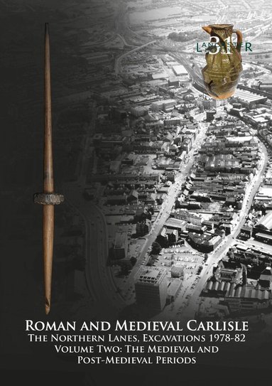 John Zant, Christine Howard-Davis - Roman and Medieval Carlisle, Häftad