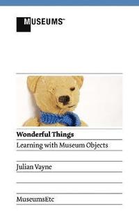 bokomslag Wonderful Things - Learning with Museum Objects