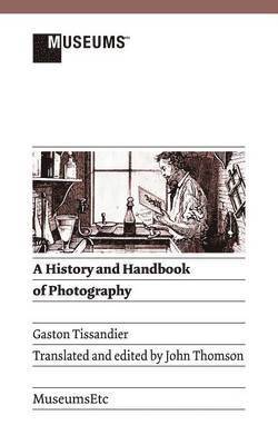 bokomslag A History and Handbook of Photography