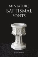 bokomslag Miniature Baptismal Fonts