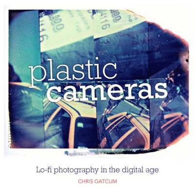 Chris Gatcum - PLASTIC CAMERAS, Häftad