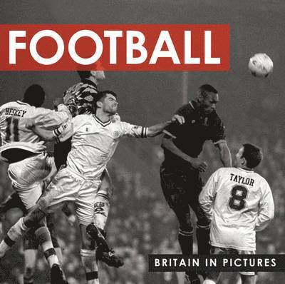 FOOTBALL BRITAIN IN PICTURES