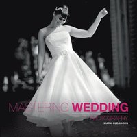 bokomslag Mastering Wedding Photography