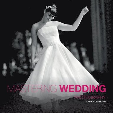bokomslag Mastering Wedding Photography