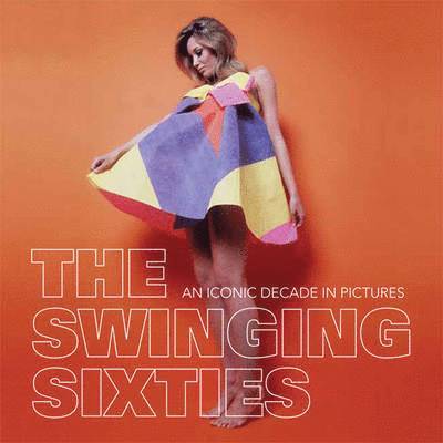 Ammonite Press - SWINGING SIXTIES IN PICTURES, Häftad