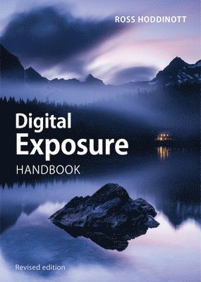 Ross Hoddinott - DIGITAL EXPOSURE HANDBK REV/E, Häftad