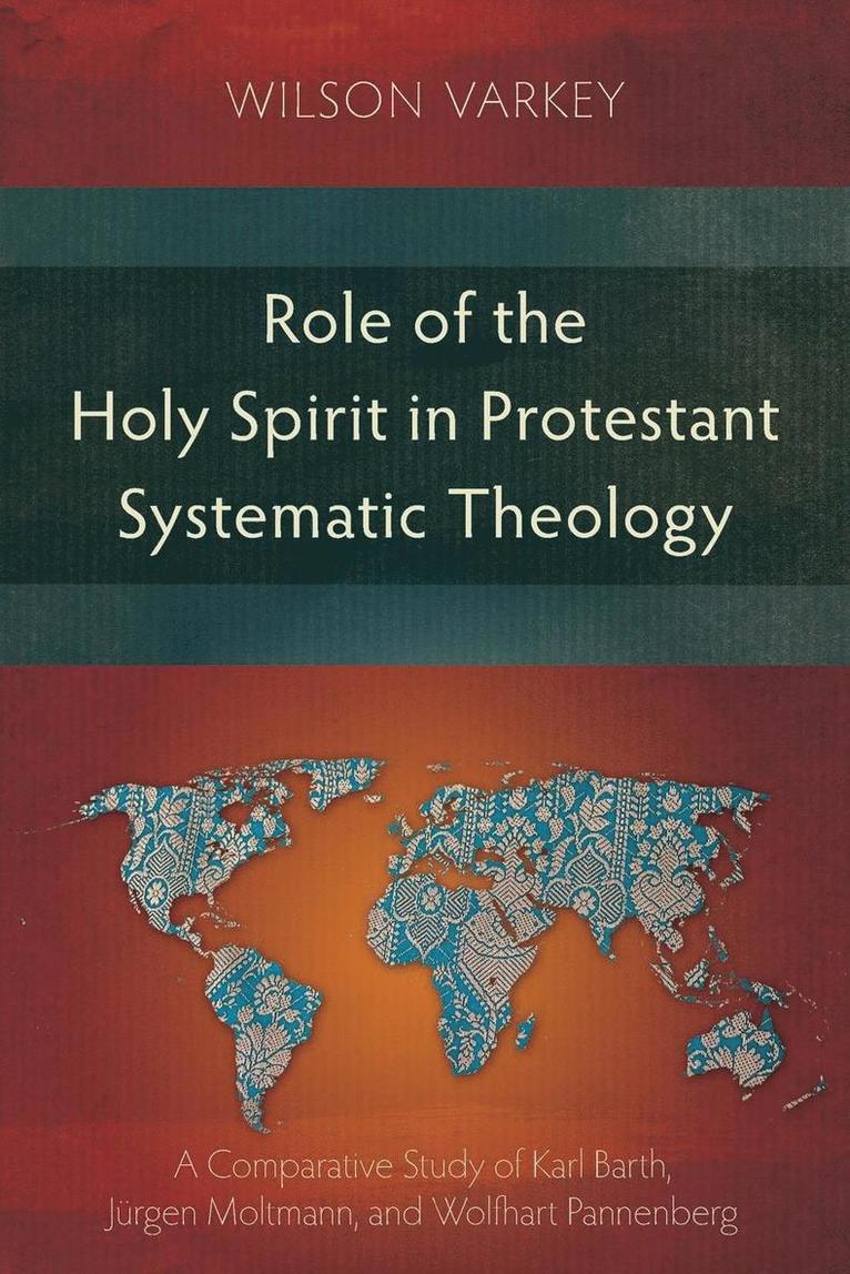 Wilson Varkey - Role of the Holy Spirit in Protestant Systematic Theology, Häftad