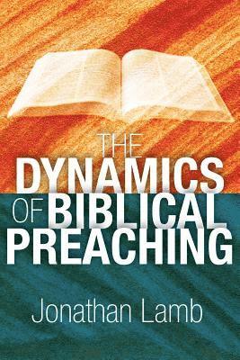 bokomslag The Dynamics of Biblical Preaching