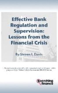 Steven I. Davis - Effective Bank Regulation: Lessons from the Financial Crisis, Inbunden