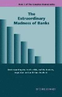 Chris Skinner - The Extraordinary Madness of Banks, Häftad