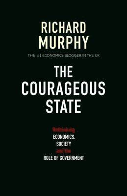 Richard Murphy - Courageous State, Häftad