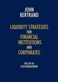 bokomslag Liquidity Strategies for Financial Institutions and Corporates