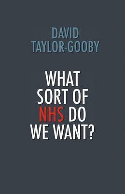 David Taylor-Gooby - What Sort of NHS Do We Want?, Häftad