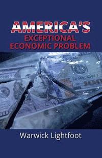 bokomslag America's Exceptional Economic Problem