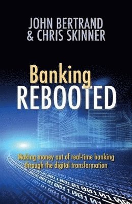 John Bertrand, Chris Skinner - Banking Rebooted, Häftad