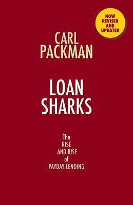 Loan Sharks the Rise and Rise of Payday Lending 1