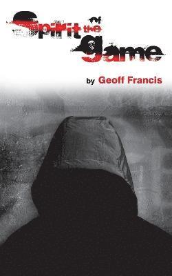 geoff francis, jacky walker - Spirit of the Game, Häftad