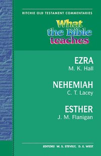 bokomslag What the Bible Teaches - Ezra, Nehemiah, Esther