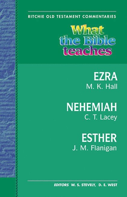 What the Bible Teaches - Ezra, Nehemiah, Esther 1