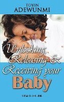 Unlocking, Releasing and Receiving Your Baby 1