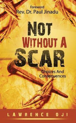 Not Without A Scar: Choices And Consequences 1