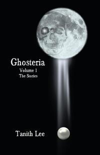 bokomslag Ghosteria: The Stories: Volume 1