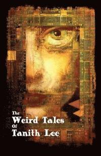 bokomslag The Weird Tales of Tanith Lee