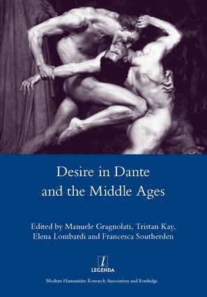 Manuele Gragnolati - Desire in Dante and the Middle Ages, Inbunden