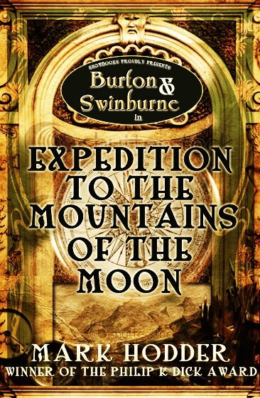 Mark Hodder - Expedition to the Mountains of the Moon, Inbunden