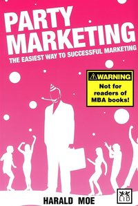 bokomslag Party marketing : the easiest way to successful marketing