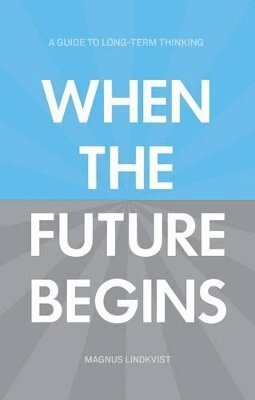 Magnus Lindkvist - When the Future Begins, Häftad